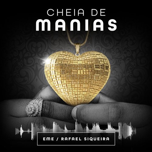 Eme, Raphael Siqueira, Raça Negra - Cheia de Manias (EME E Raphael Siqueira Remix) [7891430658076]